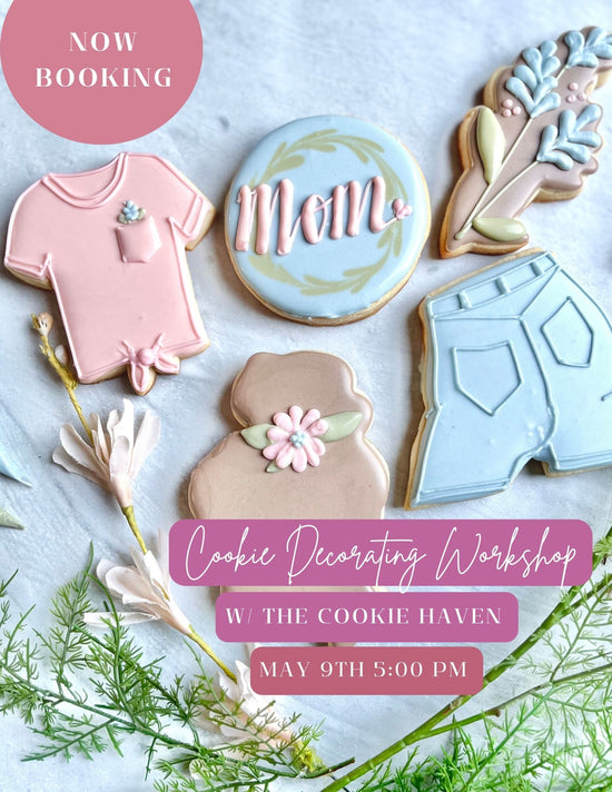 Mother's Day Cookie Decorating Class With The Cookie Haven