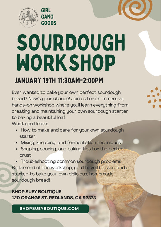 Sourdough Workshop | Jan. 19th 11:30 am  | Redlands